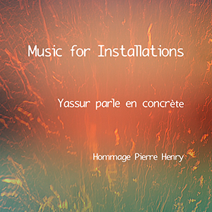Music For Installations - Hommage Pierre Henry